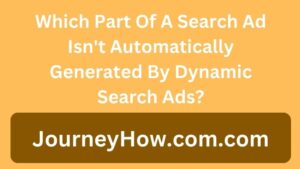 Which Part Of A Search Ad Isn't Automatically Generated By Dynamic Search Ads?